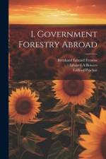 1. Government Forestry Abroad af Bernhard Eduard Fernow