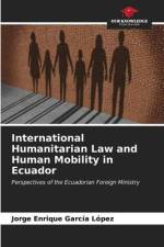 International Humanitarian Law and Human Mobility in Ecuador af Jorge Enrique García López