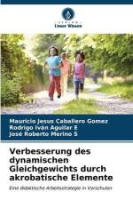 Verbesserung des dynamischen Gleichgewichts durch akrobatische Elemente af Mauricio Jesus Caballero Gomez