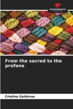 From the sacred to the profane af Cristina Gutiérrez