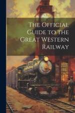 The Official Guide to the Great Western Railway af Anonymous