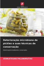 Deterioração microbiana de pickles e suas técnicas de conservação af Venkatesan Palanimuthu