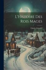 L'Histoire Des Rois Mages af Charles Schoebel