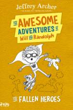 The Awesome Adventures of Will and Randolph: The Fallen Heroes af Jeffrey Archer
