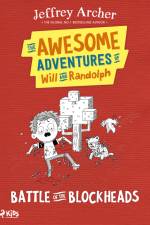 The Awesome Adventures of Will and Randolph: Battle of the Blockheads af Jeffrey Archer