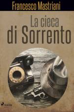 La cieca di Sorrento af Francesco Mastriani
