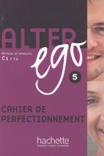 Alter ego 5. Cahier de perfectionnement af Annie Berthet