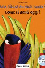 Wie fühlst du dich heute? Kinderbuch Deutsch-Italienisch af Lucia Scuderi