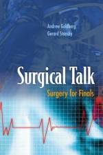 Surgical Talk: Surgery for Finals af Andrew J Goldberg Obe