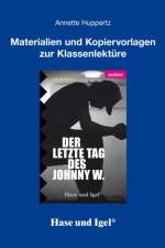 Der letzte Tag des Johnny W. - Begleitmaterial af Annette Huppertz