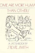 Some Are More Human Than Others: Drawings with Words af Stevie Smith
