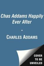 Chas Addams Happily Ever After: A Collection of Cartoons to Chill the Heart of You af Charles Addams
