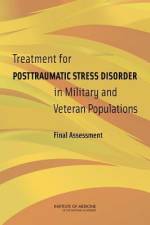 Treatment for Posttraumatic Stress Disorder in Military and Veteran Populations: Final Assessment af Institute of Medicine