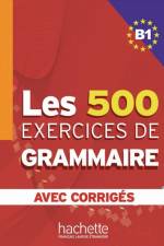Les 500 Exercices de Grammaire B1. Livre + avec corrigés af Marie-Pierre Caquineau-Gündüz
