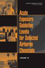 Acute Exposure Guideline Levels for Selected Airborne Chemicals, Volume 18 af National Research Council