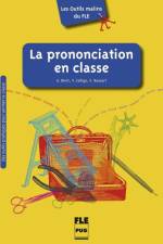 Les Outils malins du FLE: La Prononciation en classe af Geneviève Briet