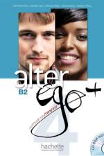 Alter ego+ 4 Livre de l'élève - Kursbuch mit CD-ROM af Annie Berthet