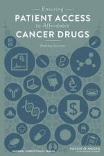 Ensuring Patient Access to Affordable Cancer Drugs: Workshop Summary af Institute of Medicine