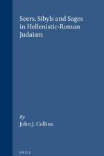 Seers, Sybils, and Sages in Hellenistic-Roman Judaism af Collins
