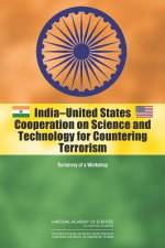 India-United States Cooperation on Science and Technology for Countering Terrorism: Summary of a Workshop af National Institute for Advanced Studies