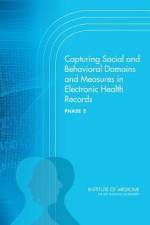 Capturing Social and Behavioral Domains and Measures in Electronic Health Records: Phase 2 af Institute of Medicine