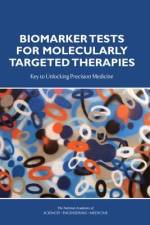 Biomarker Tests for Molecularly Targeted Therapies: Key to Unlocking Precision Medicine af National Academies Of Sciences Engineeri