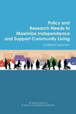 Policy and Research Needs to Maximize Independence and Support Community Living: Workshop Summary af National Academies Of Sciences Engineeri