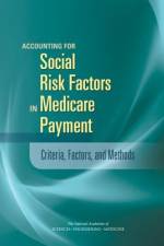 Accounting for Social Risk Factors in Medicare Payment: Criteria, Factors, and Methods af National Academies Of Sciences Engineeri