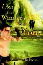 Use the Winner's Will Within You af S. A. Abakwue