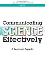 Communicating Science Effectively: A Research Agenda af National Academies Of Sciences Engineeri