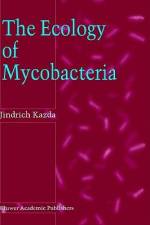 The Ecology of Mycobacteria af Jindrich Kazda