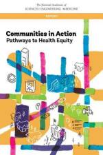Communities in Action: Pathways to Health Equity af National Academies Of Sciences Engineeri