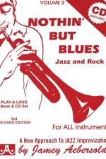 Jamey Aebersold Jazz -- Nothin' But Blues Jazz and Rock, Vol 2: A New Approach to Jazz Improvisation, Book & CD af Jamey Aebersold