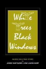 White Trees/Black Windows af James Santilena