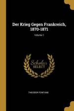 Der Krieg Gegen Frankreich, 1870-1871; Volume 1 af Theodor Fontane