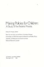 Making Policies for Children: A Study of the Federal Process af National Research Council