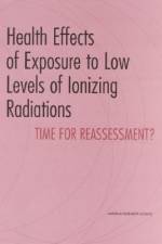 Health Effects of Exposure to Low Levels of Ionizing Radiations: Time for Reassessment? af National Research Council