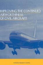 Improving the Continued Airworthiness of Civil Aircraft: A Strategy for the Faa's Aircraft Certification Service af National Research Council