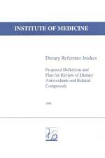 Dietary Reference Intakes: Proposed Definition and Plan for Review of Dietary Antioxidants and Related Compounds af Institute of Medicine