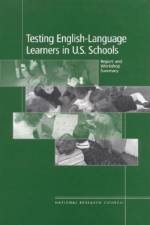 Testing English-Language Learners in U.S. Schools: Report and Workshop Summary af National Research Council