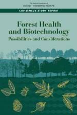 Forest Health and Biotechnology: Possibilities and Considerations af National Academies Of Sciences Engineeri