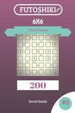 Futoshiki Puzzles - 200 Hard Puzzles 6x6 Vol.3 af David Smith