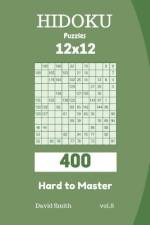 Hidoku Puzzles - 400 Hard to Master 12x12 Vol.8 af David Smith
