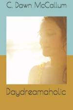 Daydreamaholic af C. Dawn McCallum