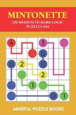 Mintonette: 250 Medium to Hard Logic Puzzles 6x6 af Mindful Puzzle Books