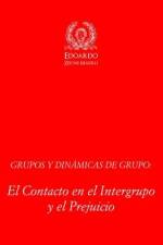 Grupos y Dinámicas de Grupo: El contacto en el Intergrupo y el Prejuicio af Edoardo Zeloni Magelli