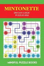 Mintonette: 250 Easy Logic Puzzles 8x8 af Mindful Puzzle Books
