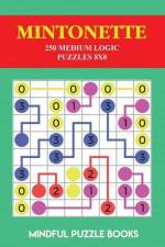 Mintonette: 250 Medium Logic Puzzles 8x8 af Mindful Puzzle Books