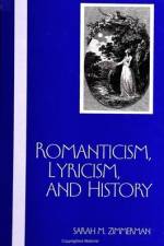 Romanticism, Lyricism, and History af Sarah M. Zimmerman