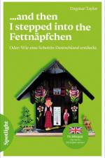 ...and then I stepped into the Fettnäpfchen af Dagmar Taylor